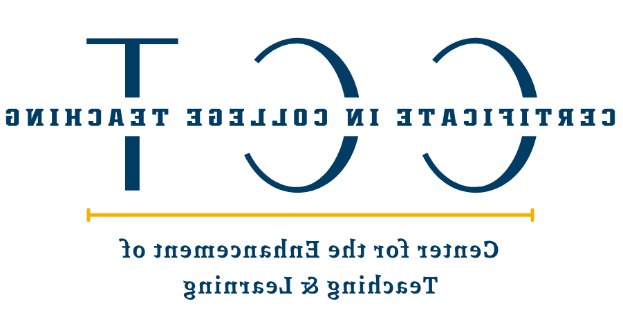 Certificate in College Teaching over letters CCT. Yellow line underneath with the words Center for the Enhancement of Teaching and Learning